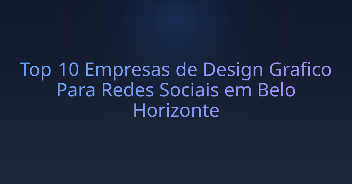 Top 10 Empresas de Design Grafico Para Redes Sociais em Belo Horizonte