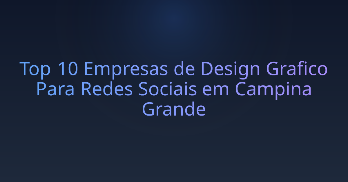 Top 10 Empresas de Design Grafico Para Redes Sociais em Campina Grande