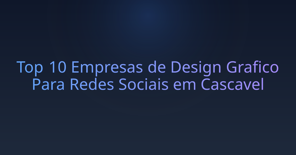 Top 10 Empresas de Design Grafico Para Redes Sociais em Cascavel