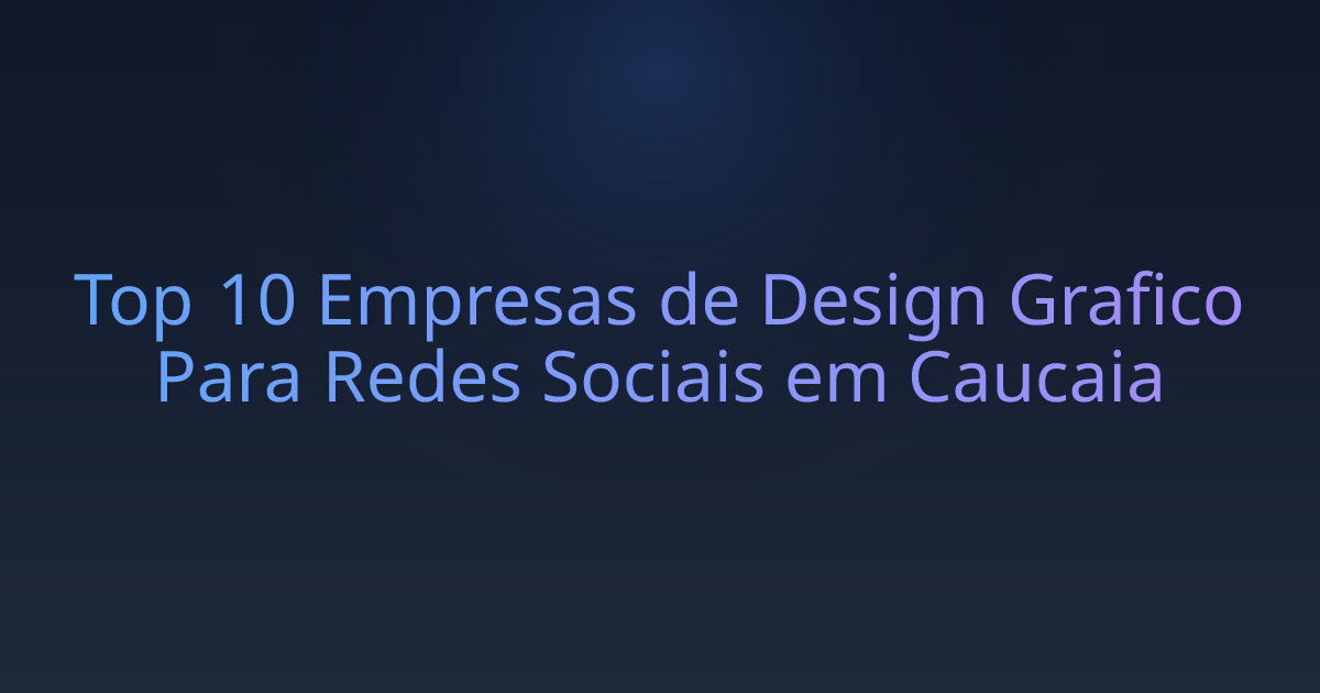 Top 10 Empresas de Design Grafico Para Redes Sociais em Caucaia