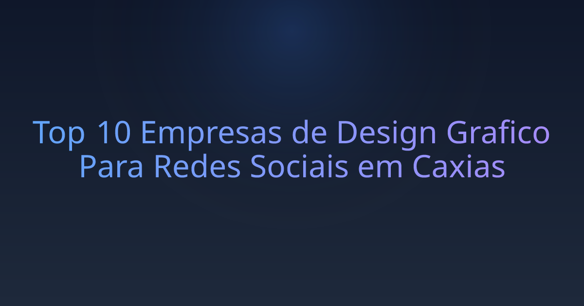 Top 10 Empresas de Design Grafico Para Redes Sociais em Caxias