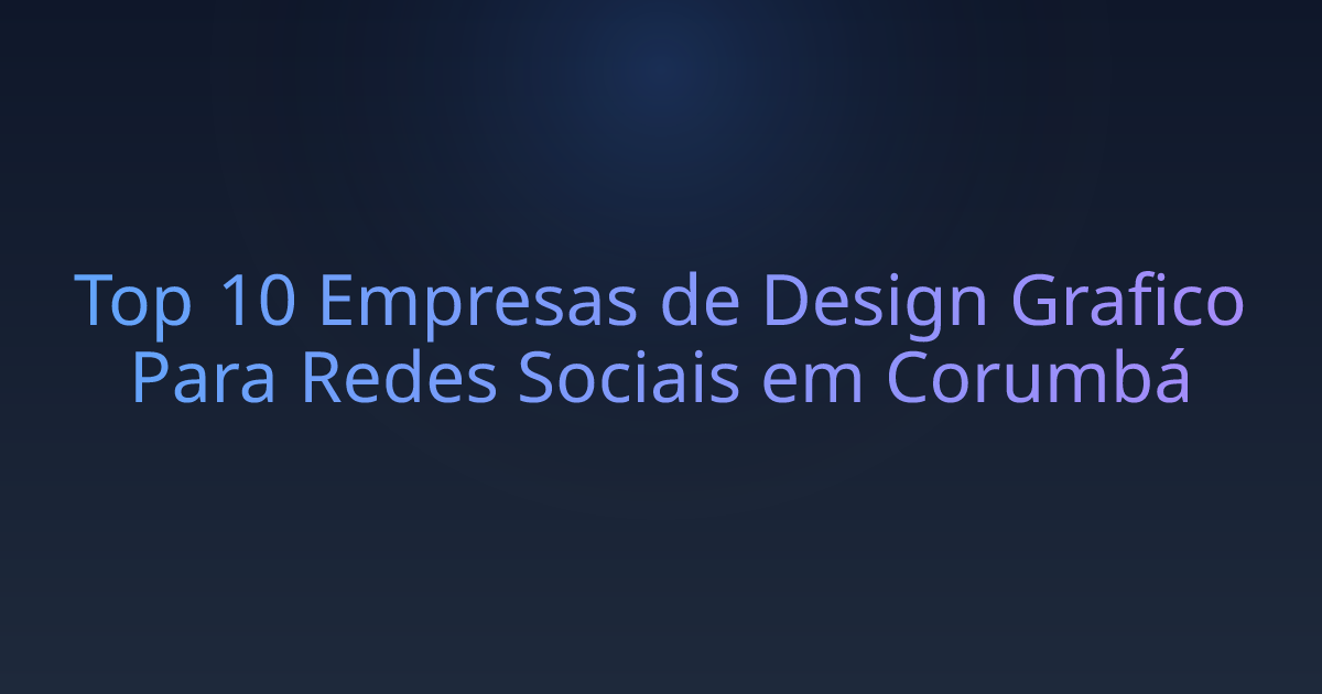 Top 10 Empresas de Design Grafico Para Redes Sociais em Corumbá