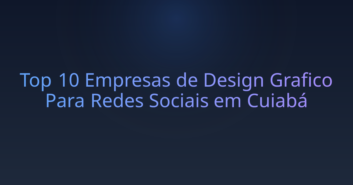 Top 10 Empresas de Design Grafico Para Redes Sociais em Cuiabá