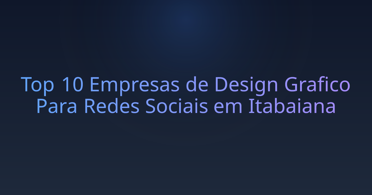 Top 10 Empresas de Design Grafico Para Redes Sociais em Itabaiana