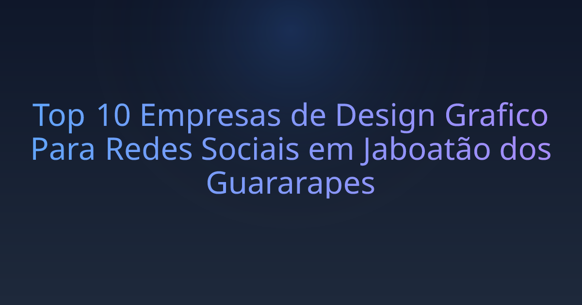 Top 10 Empresas de Design Grafico Para Redes Sociais em Jaboatão dos Guararapes