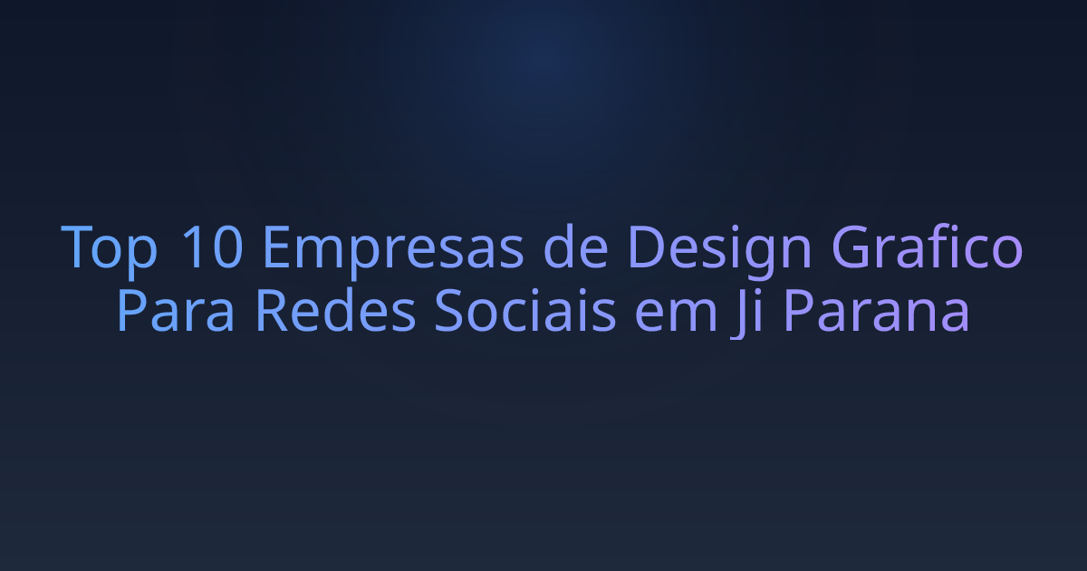 Top 10 Empresas de Design Grafico Para Redes Sociais em Ji Parana