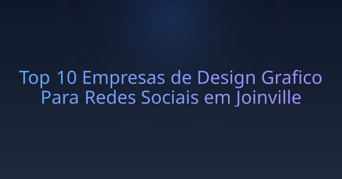 Top 10 Empresas de Design Grafico Para Redes Sociais em Joinville