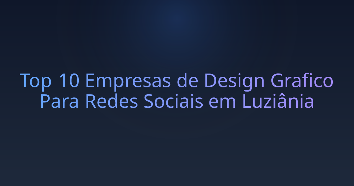 Top 10 Empresas de Design Grafico Para Redes Sociais em Luziânia