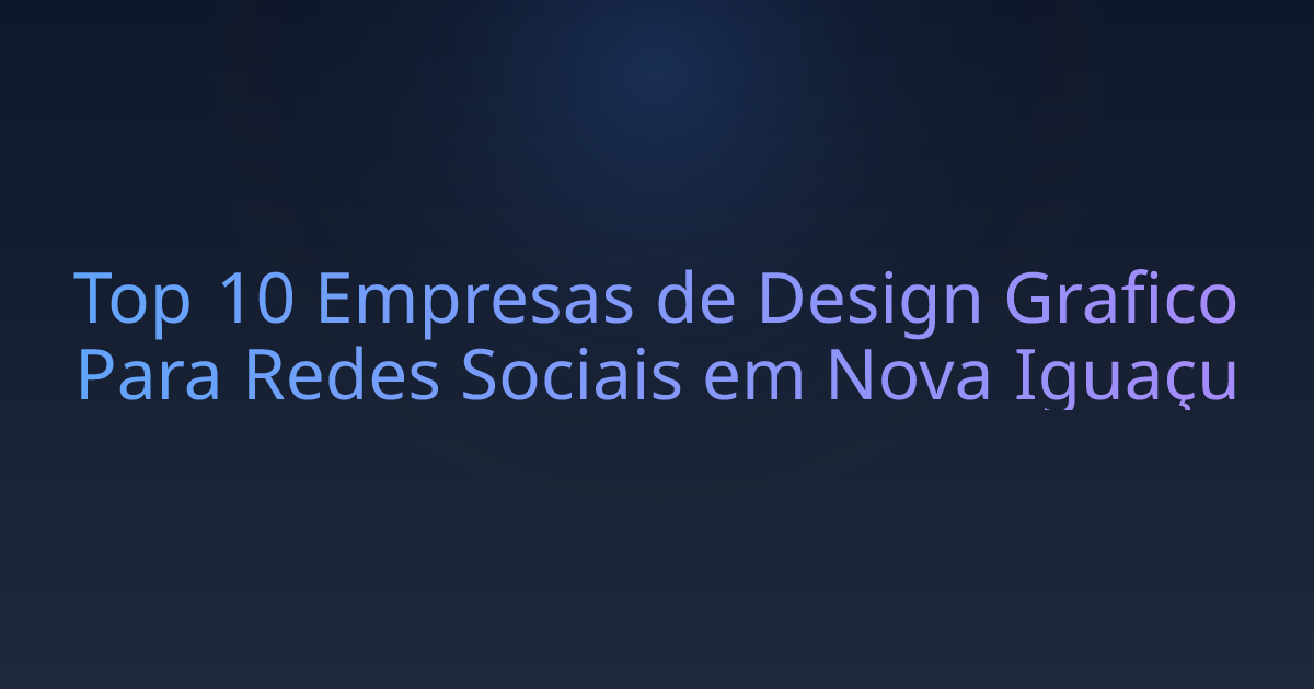 Top 10 Empresas de Design Grafico Para Redes Sociais em Nova Iguaçu