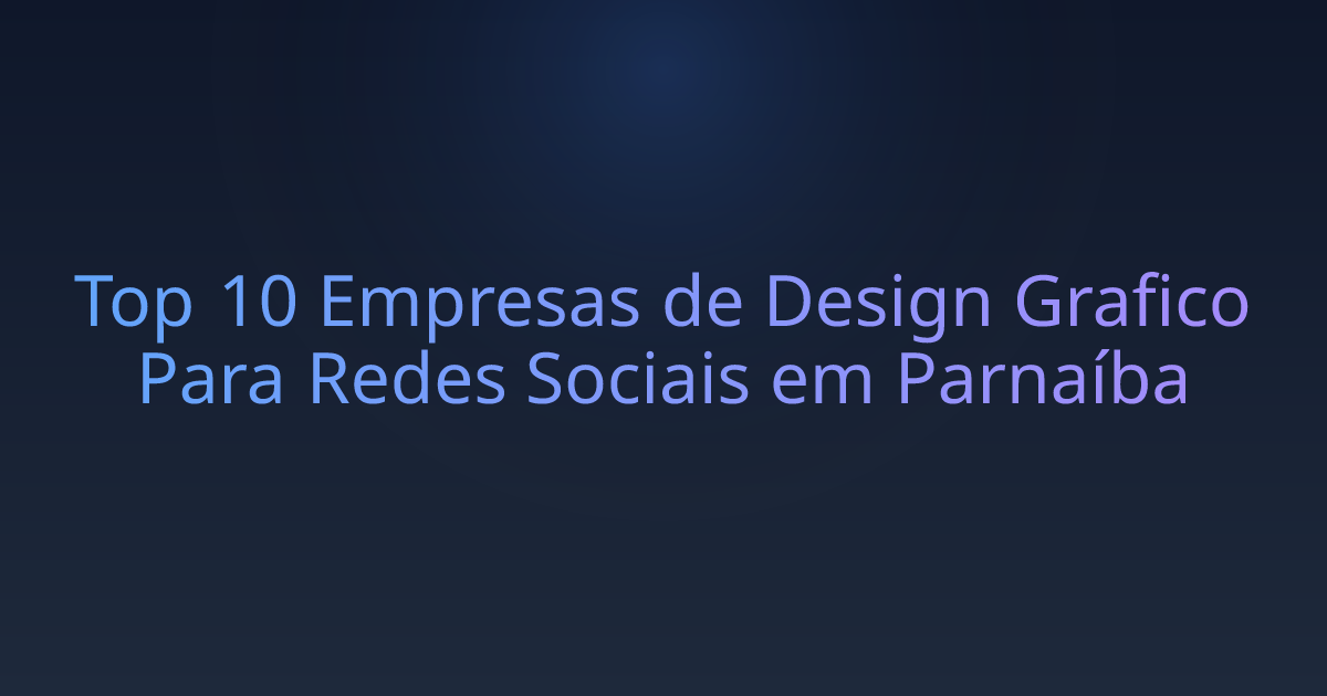Top 10 Empresas de Design Grafico Para Redes Sociais em Parnaíba
