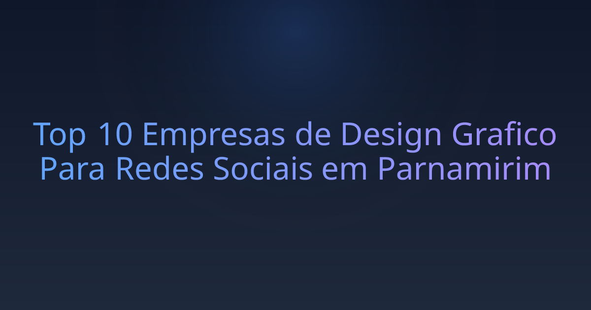 Top 10 Empresas de Design Grafico Para Redes Sociais em Parnamirim