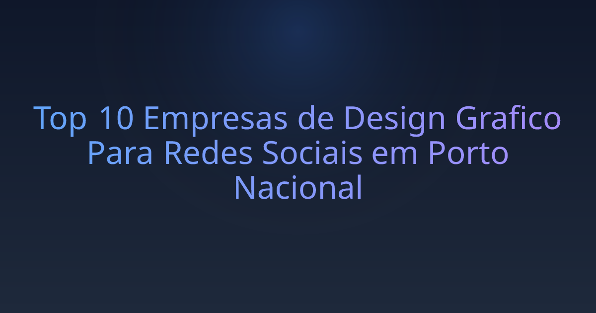 Top 10 Empresas de Design Grafico Para Redes Sociais em Porto Nacional