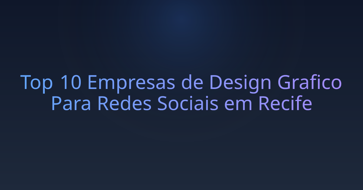 Top 10 Empresas de Design Grafico Para Redes Sociais em Recife