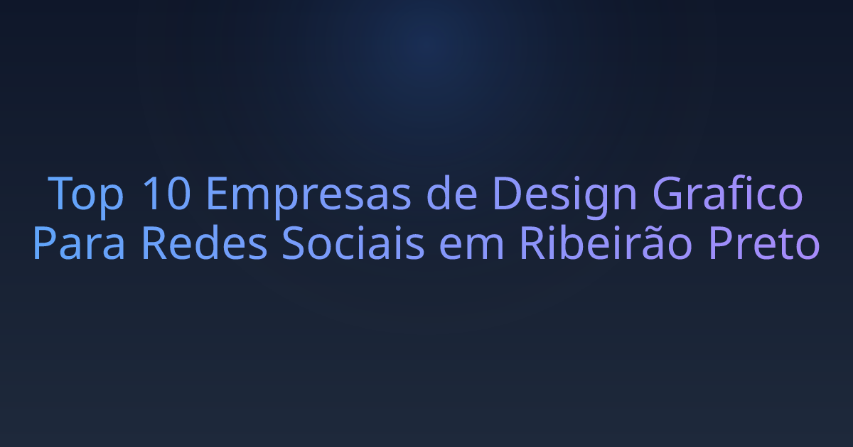 Top 10 Empresas de Design Grafico Para Redes Sociais em Ribeirão Preto