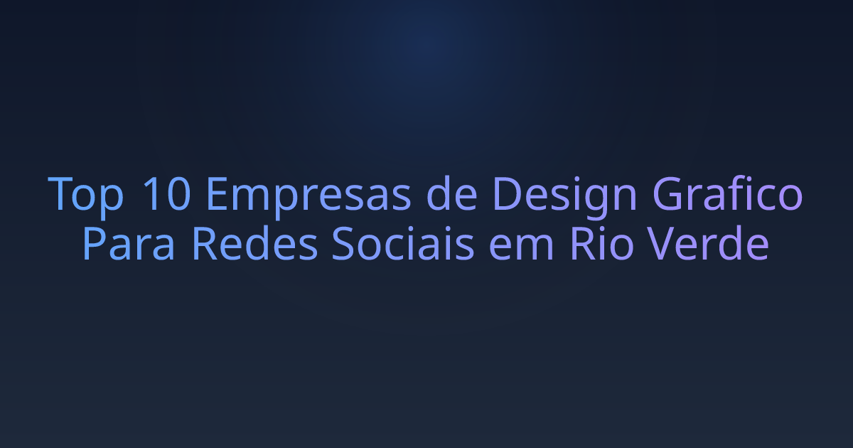 Top 10 Empresas de Design Grafico Para Redes Sociais em Rio Verde