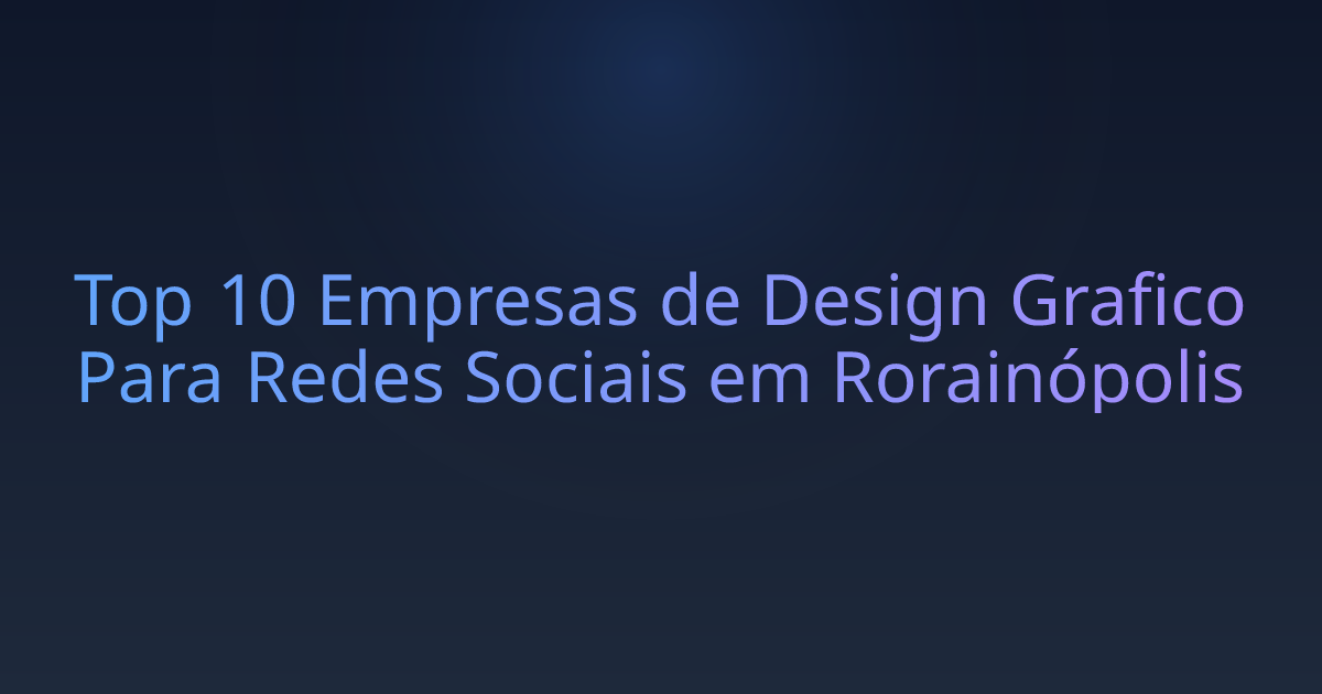 Top 10 Empresas de Design Grafico Para Redes Sociais em Rorainópolis