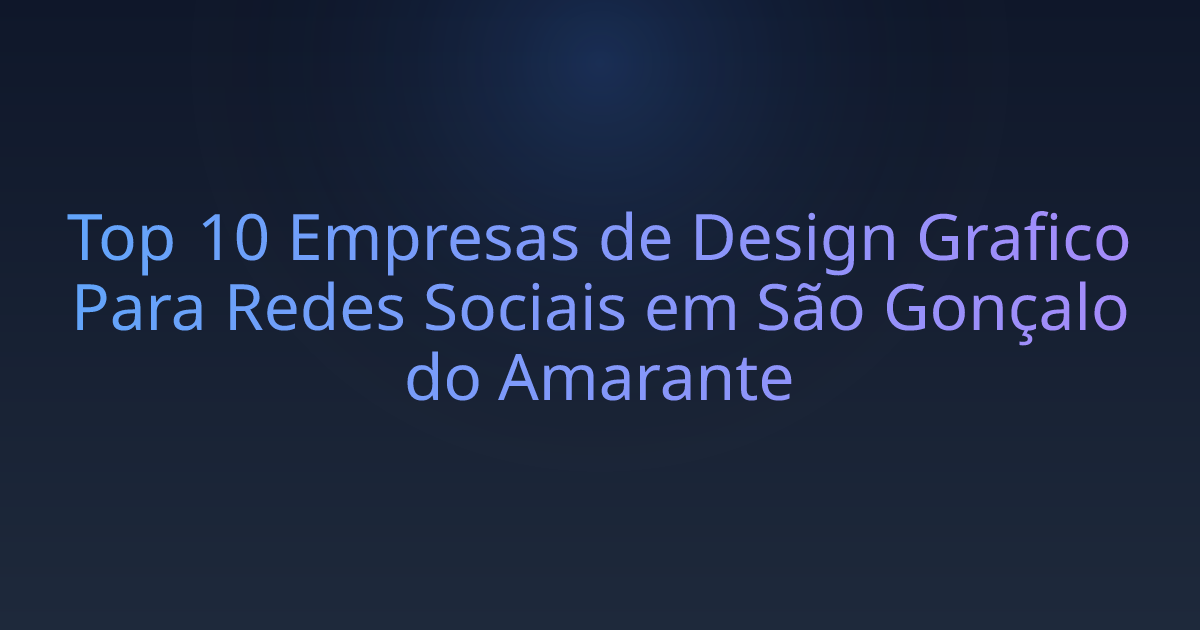 Top 10 Empresas de Design Grafico Para Redes Sociais em São Gonçalo do Amarante