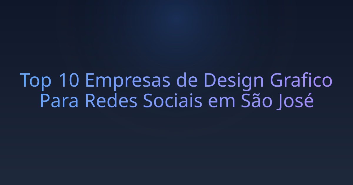 Top 10 Empresas de Design Grafico Para Redes Sociais em São José
