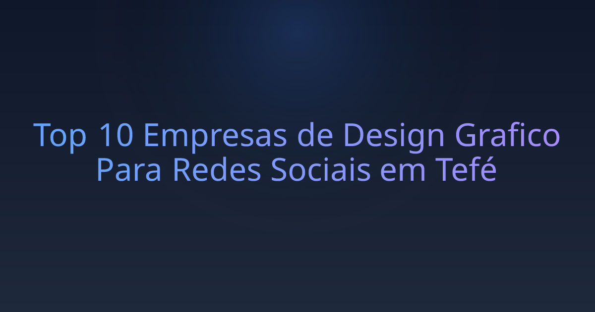 Top 10 Empresas de Design Grafico Para Redes Sociais em Tefé