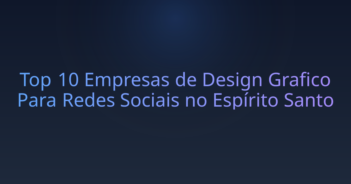 Top 10 Empresas de Design Grafico Para Redes Sociais no Espírito Santo