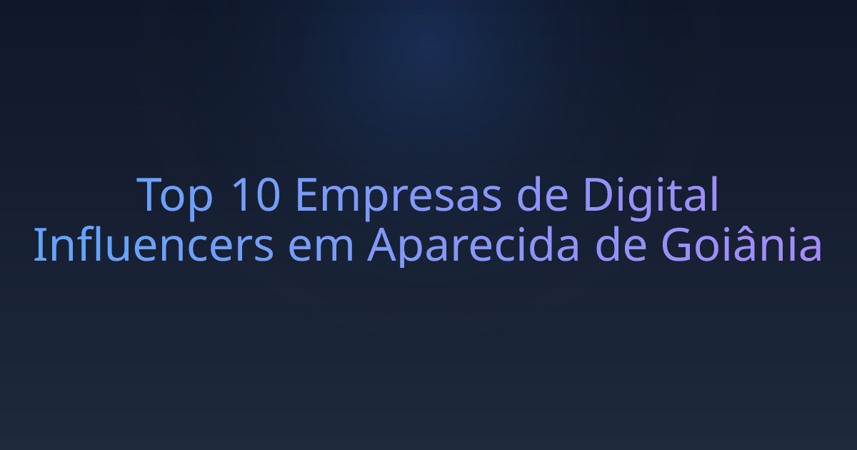 Top 10 Empresas de Digital Influencers em Aparecida de Goiânia