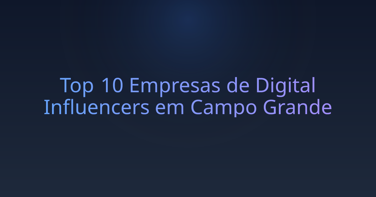 Top 10 Empresas de Digital Influencers em Campo Grande