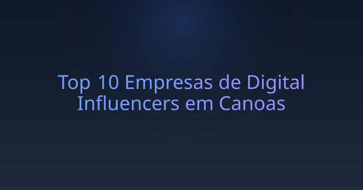 Top 10 Empresas de Digital Influencers em Canoas