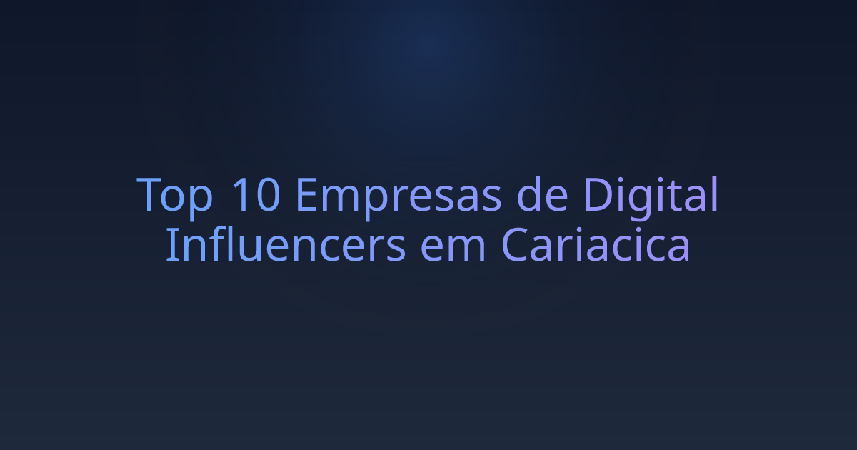 Top 10 Empresas de Digital Influencers em Cariacica