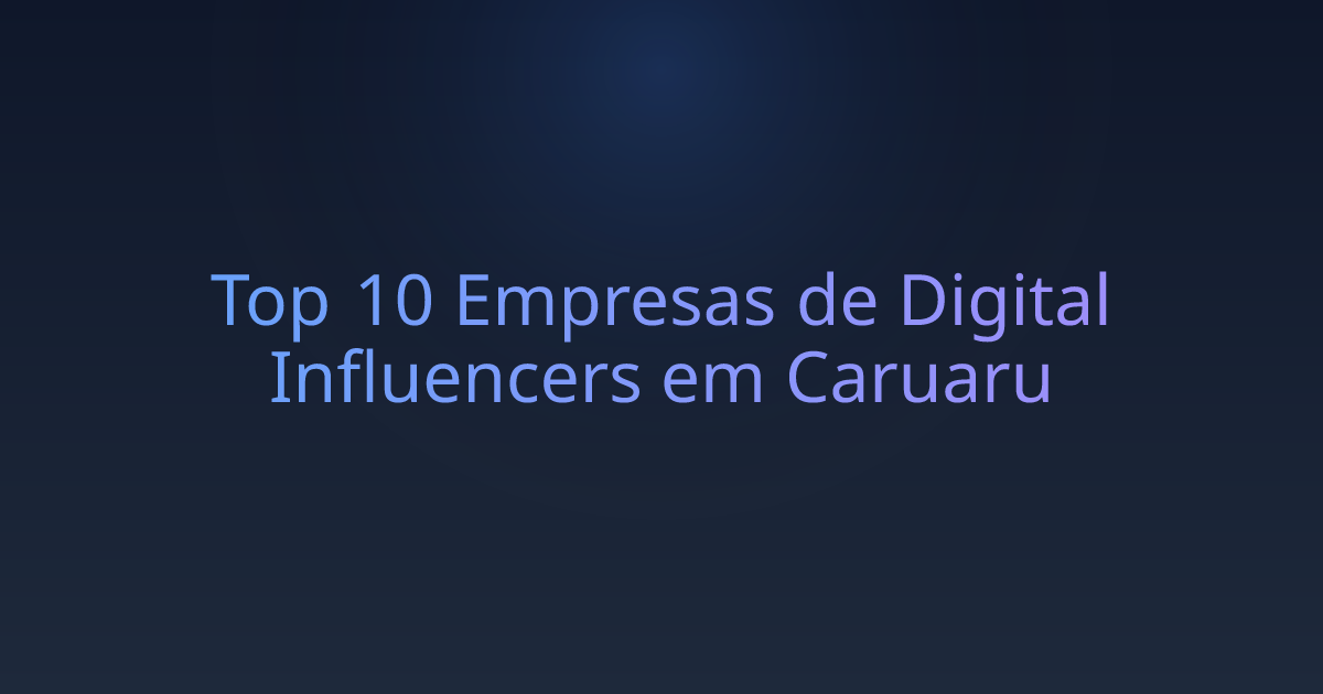 Top 10 Empresas de Digital Influencers em Caruaru