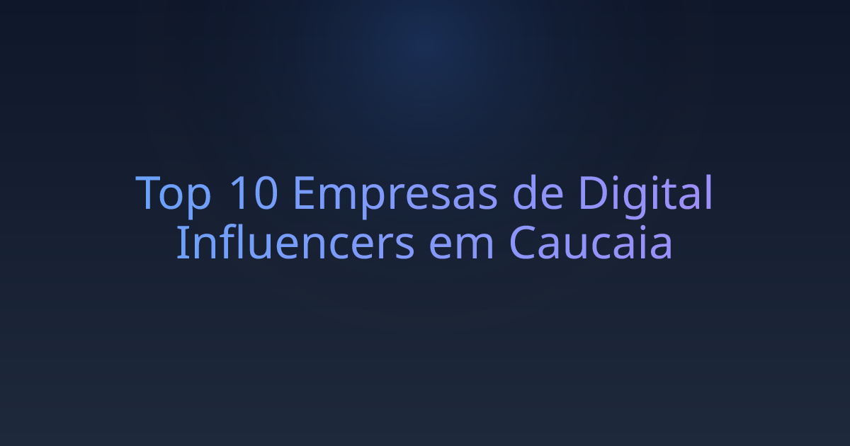 Top 10 Empresas de Digital Influencers em Caucaia