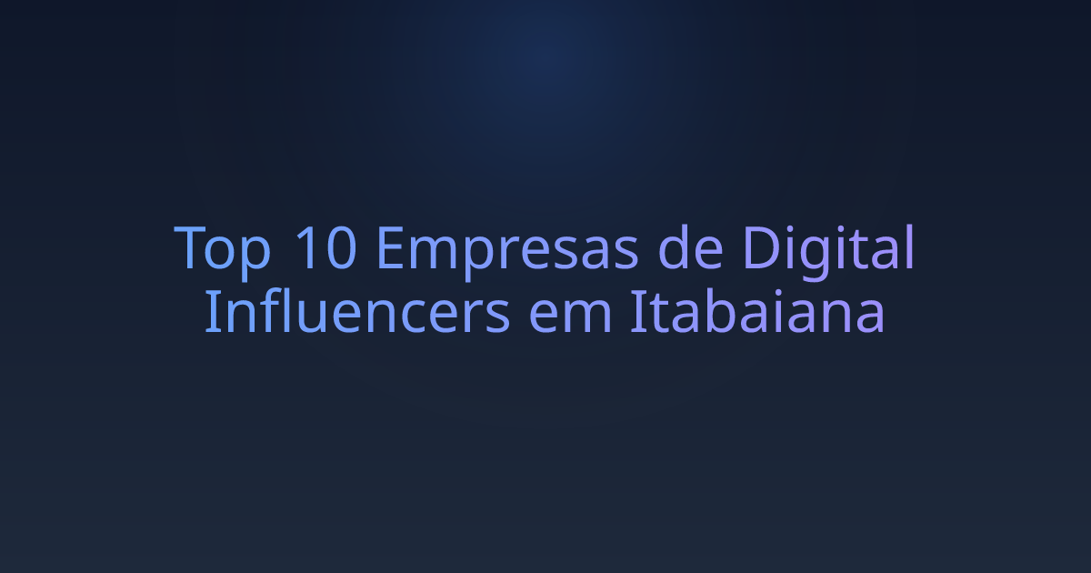 Top 10 Empresas de Digital Influencers em Itabaiana