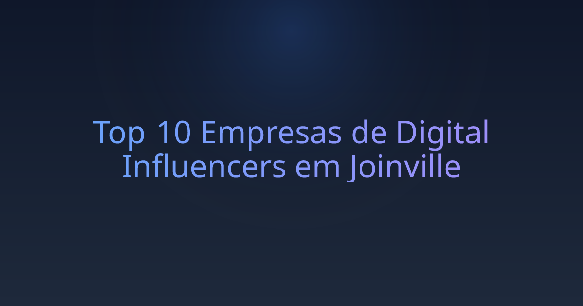 Top 10 Empresas de Digital Influencers em Joinville