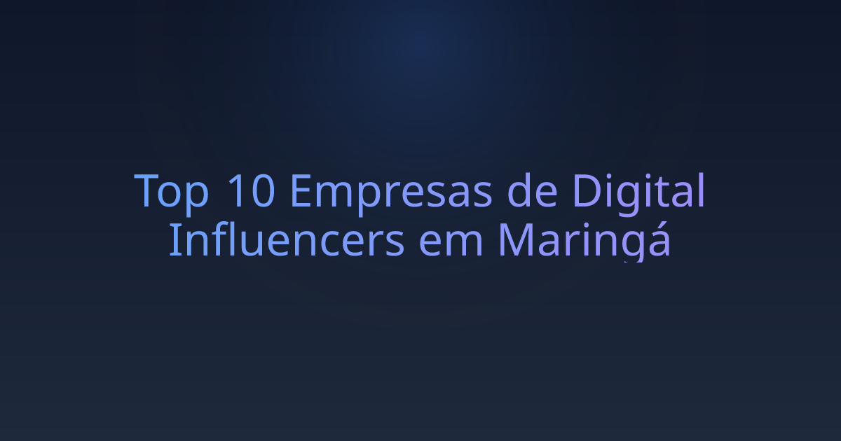 Top 10 Empresas de Digital Influencers em Maringá