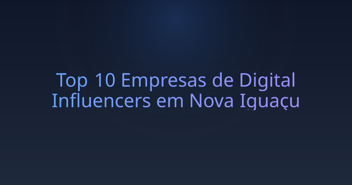 Top 10 Empresas de Digital Influencers em Nova Iguaçu