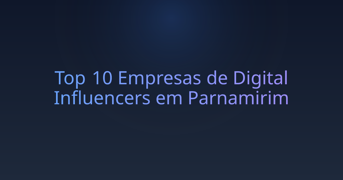 Top 10 Empresas de Digital Influencers em Parnamirim