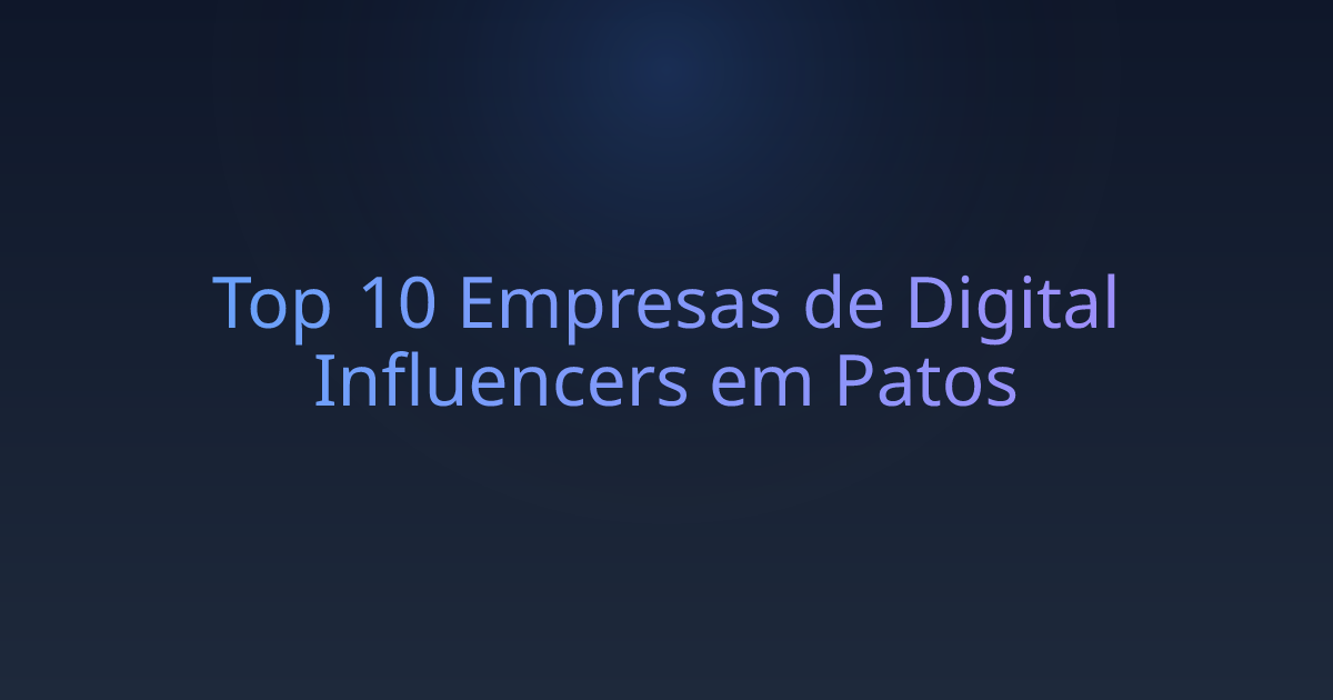 Top 10 Empresas de Digital Influencers em Patos