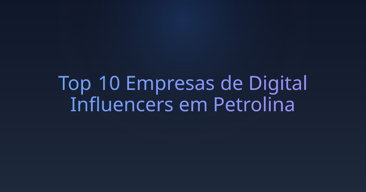 Top 10 Empresas de Digital Influencers em Petrolina