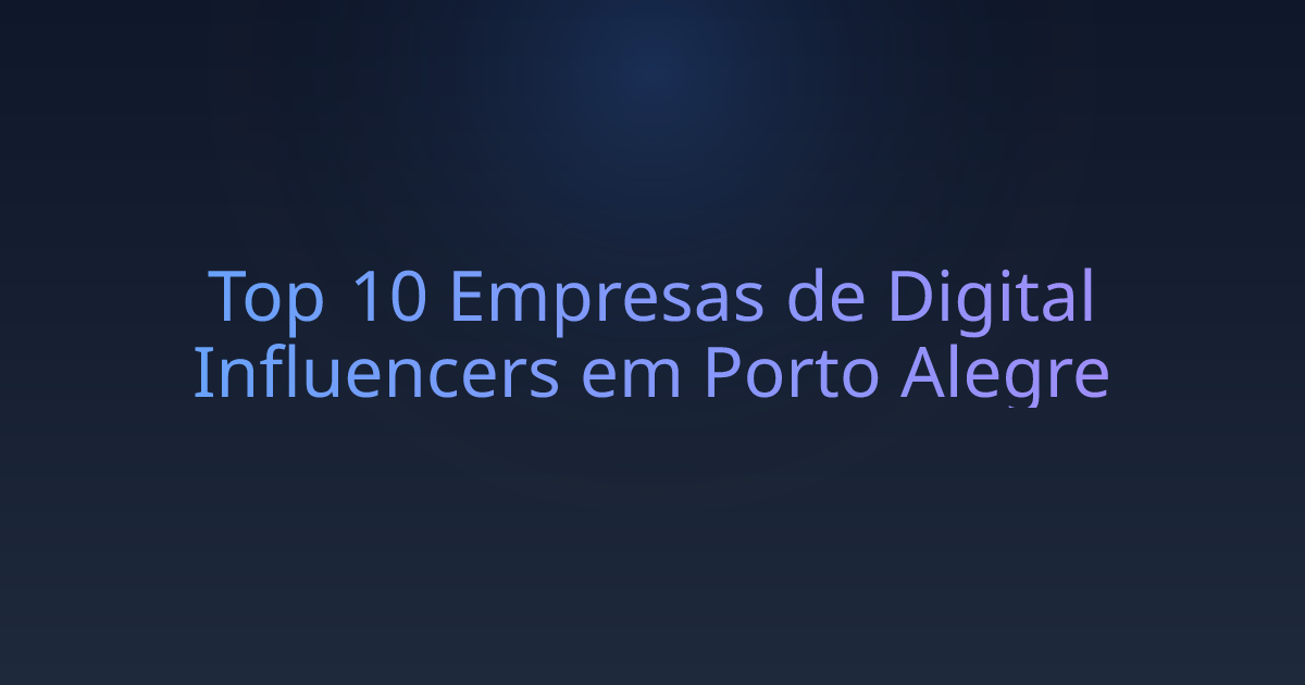 Top 10 Empresas de Digital Influencers em Porto Alegre