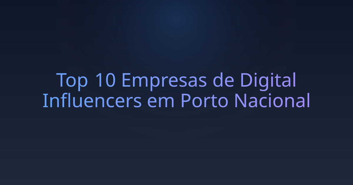 Top 10 Empresas de Digital Influencers em Porto Nacional
