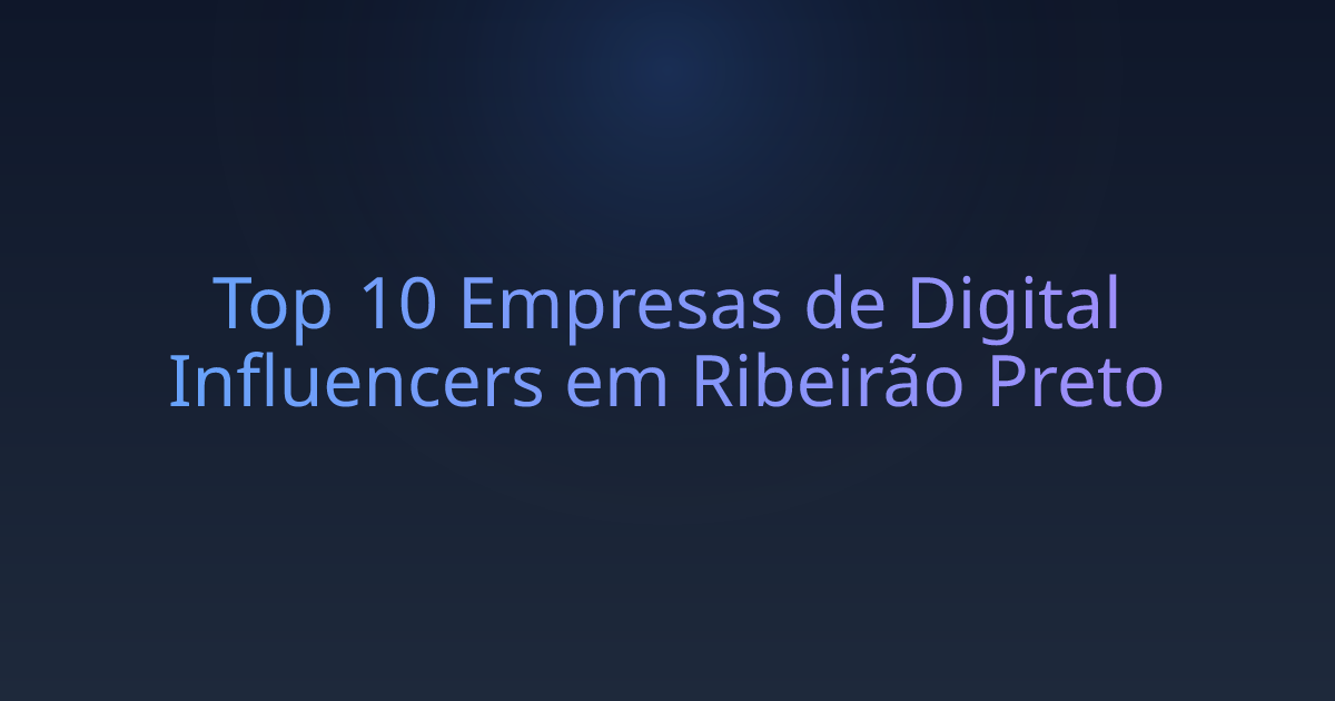 Top 10 Empresas de Digital Influencers em Ribeirão Preto