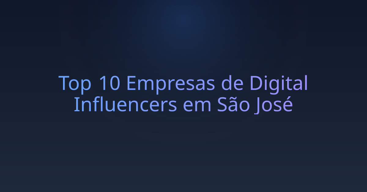Top 10 Empresas de Digital Influencers em São José