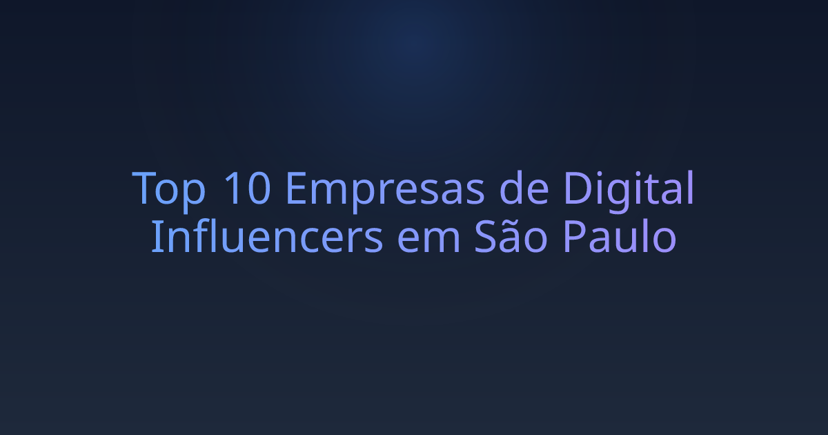 Top 10 Empresas de Digital Influencers em São Paulo