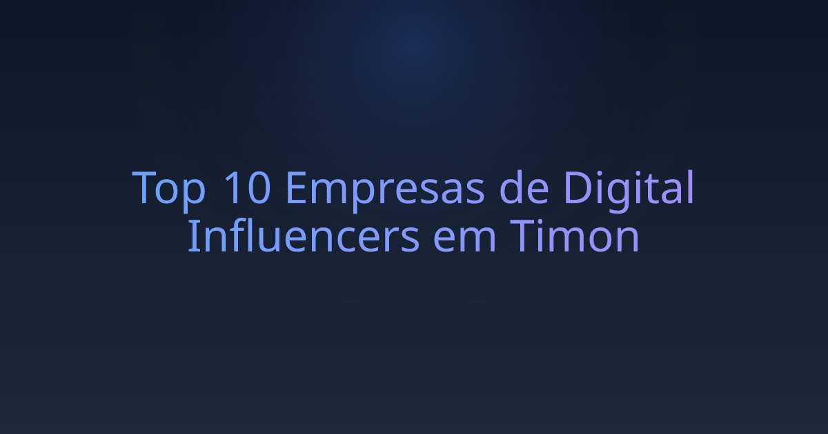 Top 10 Empresas de Digital Influencers em Timon
