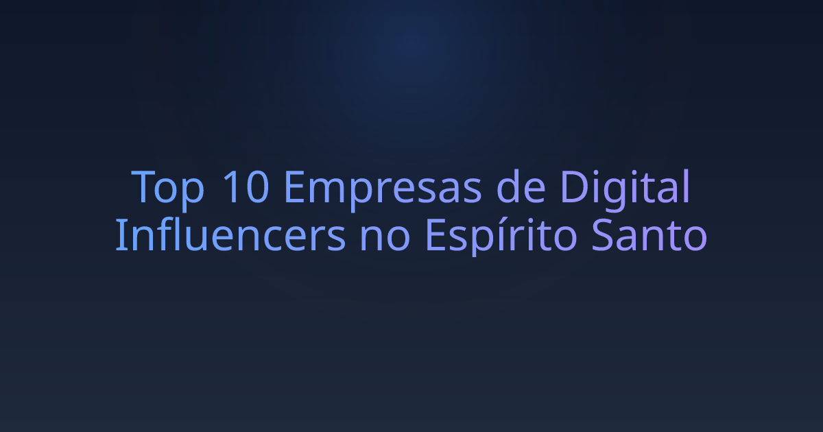 Top 10 Empresas de Digital Influencers no Espírito Santo