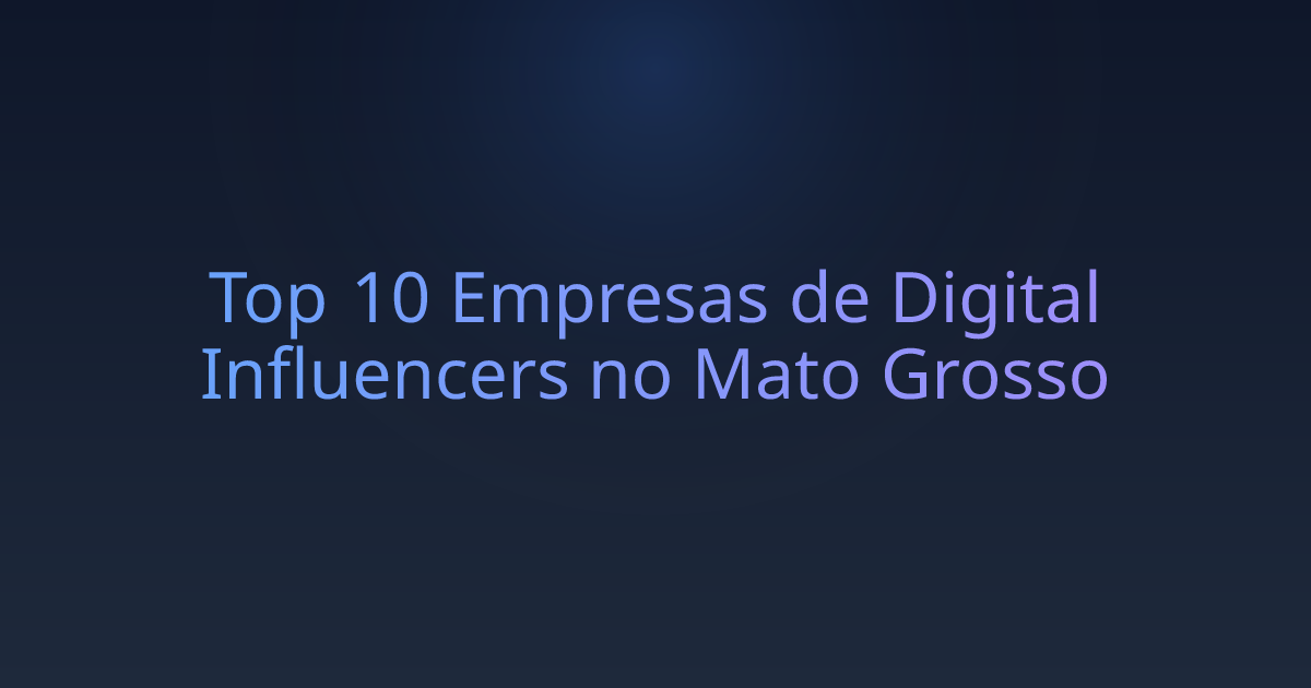 Top 10 Empresas de Digital Influencers no Mato Grosso