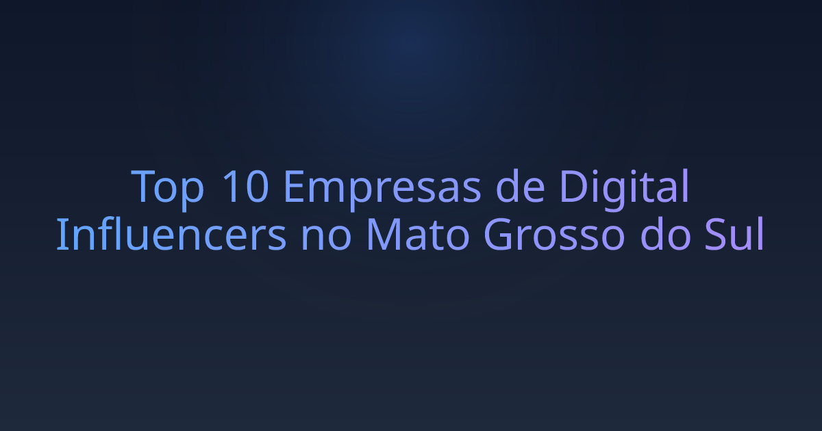 Top 10 Empresas de Digital Influencers no Mato Grosso do Sul
