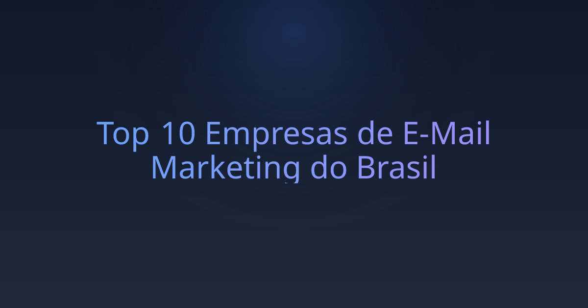 Top 10 Empresas de E-Mail Marketing do Brasil