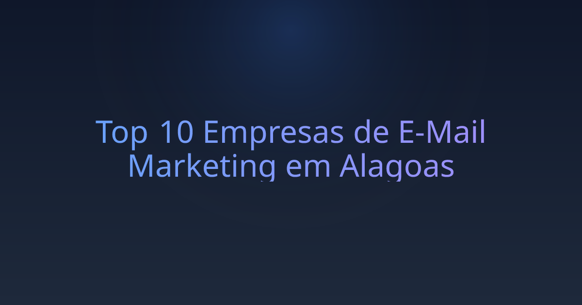 Top 10 Empresas de E-Mail Marketing em Alagoas