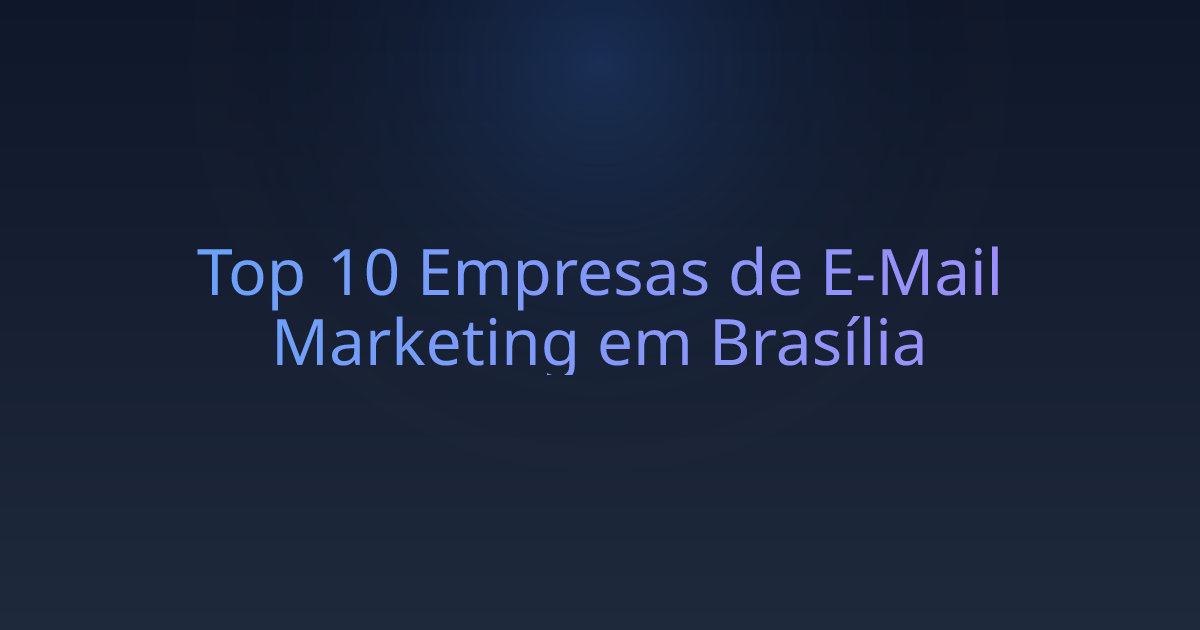 Top 10 Empresas de E-Mail Marketing em Brasília