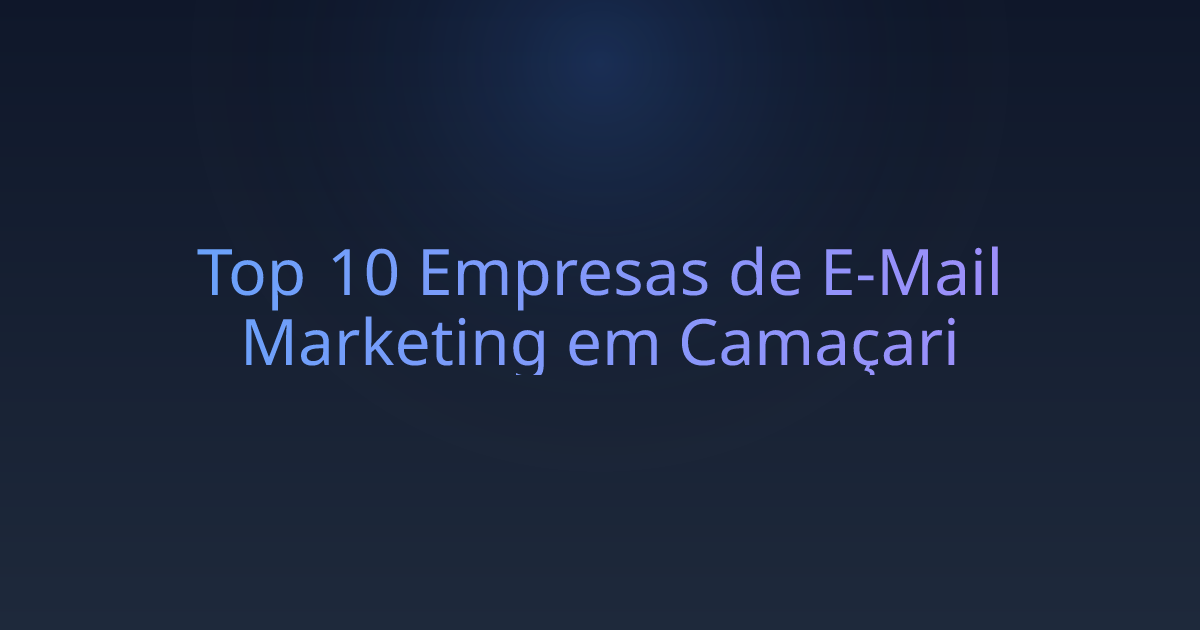 Top 10 Empresas de E-Mail Marketing em Camaçari